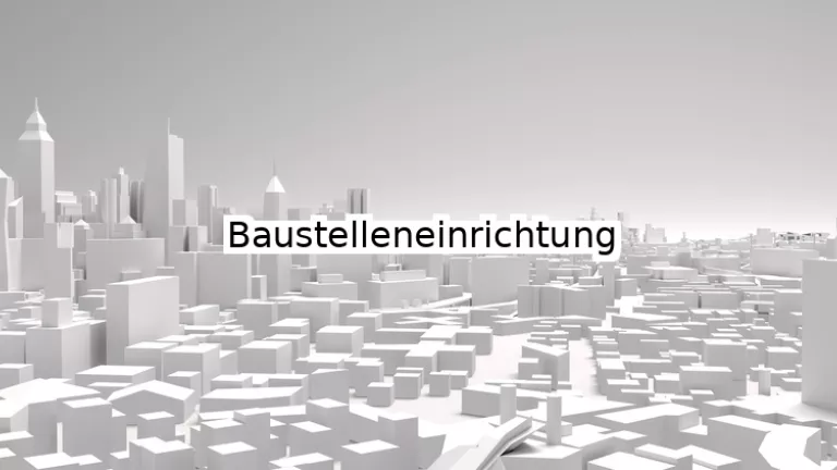 Baustelleneinrichtung