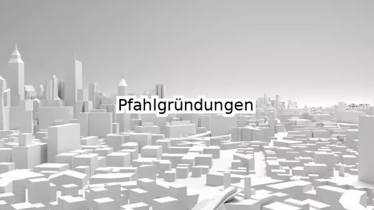 Pfahlgründungen 
