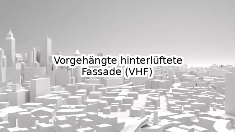 Vorgehängte hinterlüftete Fassade (VHF) 
