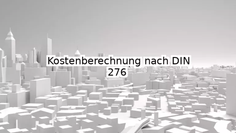 Kostenberechnung nach DIN 276 